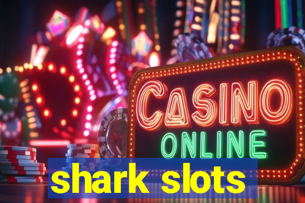 shark slots